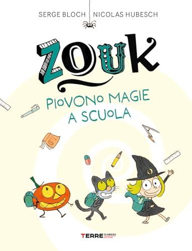 Zouk. Piovono magie a scuola. Ediz. a caratteri grandi