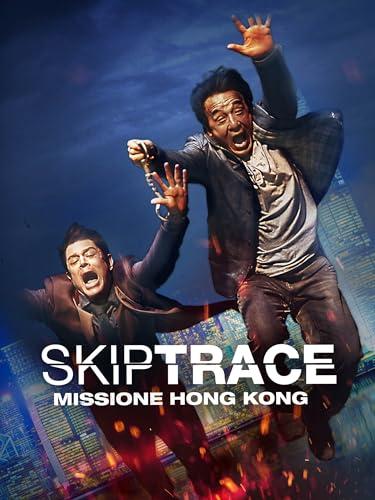 Skiptrace: Missione Hong Kong