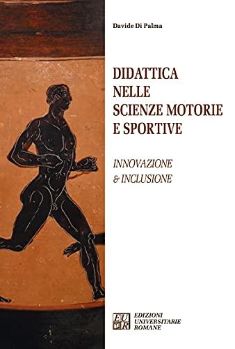 Didattica nelle scienze motorie e sportive. Innovazione e inclusione