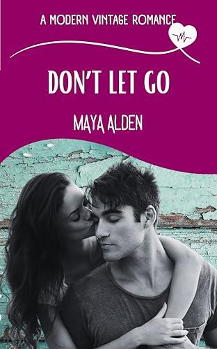 Don't Let Go: A Marriage in Crisis, Medical Love Story (A Modern Vintage Romance) (English Edition)