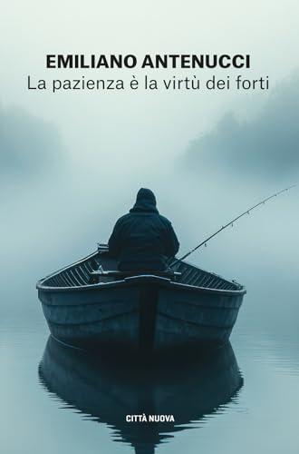 La pazienza è la virtù dei forti