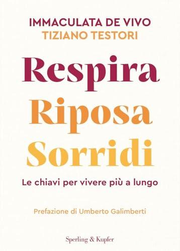 Respira riposa sorridi. Le chiavi per vivere più a lungo