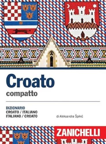 Croato compatto. Dizionario croato-italiano, italiano-croato