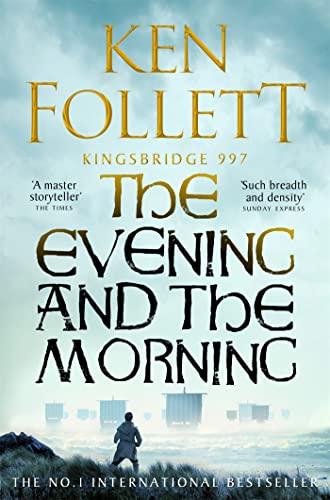 The Evening and the Morning: The Prequel to The Pillars of the Earth, A Kingsbridge Novel (The Kingsbridge Novels Book 4) (English Edition)