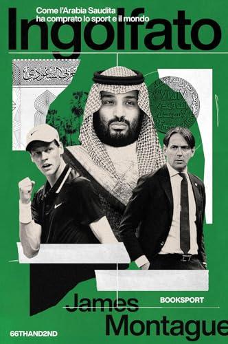 Ingolfato. Come l'Arabia Saudita ha comprato lo sport