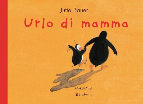 Urlo di mamma. Ediz. a colori