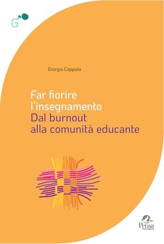 Far fiorire l'insegnamento. Dal burnout alla comunità educante