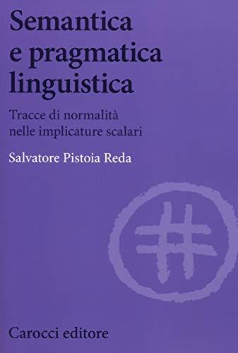 Semantica e pragmatica linguistica. Tracce di normalità nelle implicature scalari