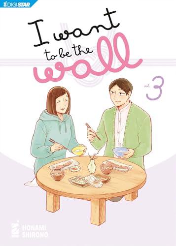 I want to be the wall 3: Digital Edition