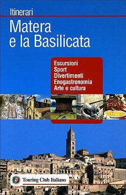 Matera e la Basilicata. Ediz. illustrata