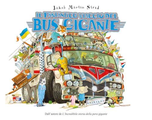 Il fantastico viaggio del bus gigante. Ediz. a colori