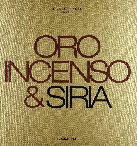 Oro, incenso & Siria. Ediz. italiana e inglese