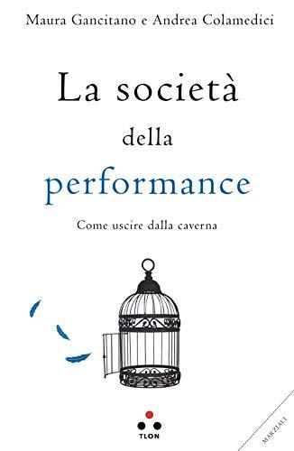 La società della performance.Come uscire dalla Caverna