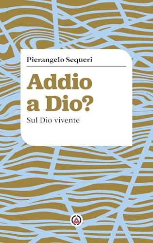 Addio a Dio?: Sul Dio vivente