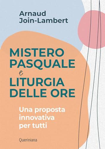 Mistero pasquale e liturgia delle ore. Una proposta innovativa per tutti