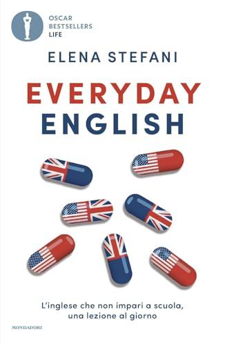 Everyday English. L'inglese che non impari a scuola, una lezione al giorno