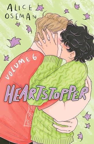 Heartstopper Volume 6: Boy meets boy in the final installment of the phenomenal graphic novel series, also on Netflix!