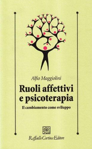 Ruoli affettivi e psicoterapia. Il cambiamento come sviluppo