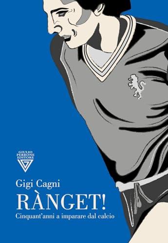 Rànget! Cinquant’anni a imparare dal calcio