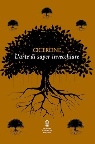 L'arte di saper invecchiare. Testo latino a fronte. Ediz. integrale