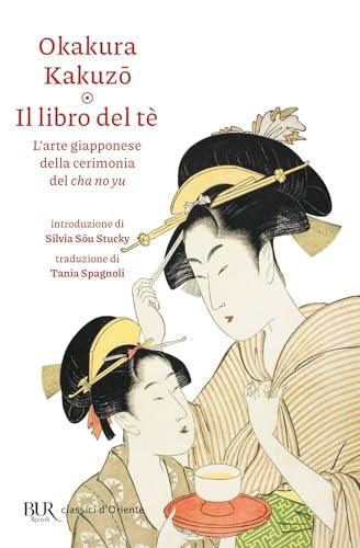 Il libro del tè. L'arte giapponese della cerimonia del cha no yu
