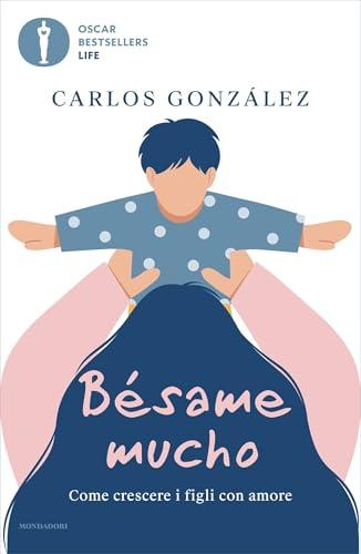 Bésame mucho: Come crescere i figli con amore