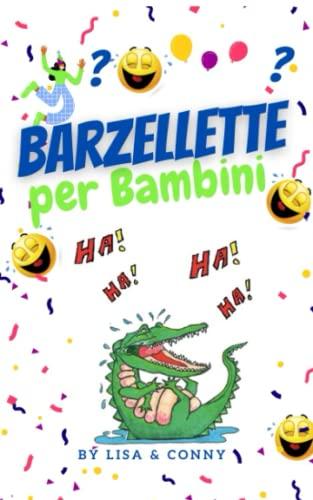 Barzellette per Bambini: (Idea Regalo Divertente - Libro per Bambini 6 - 11 Anni)
