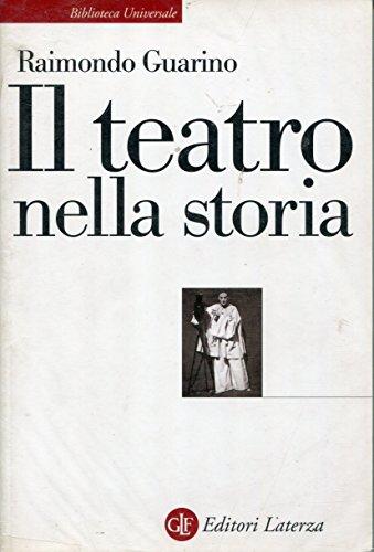Il teatro nella storia. Gli spazi, le culture, la memoria