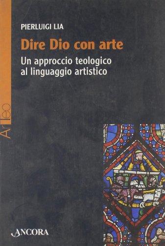 Dire Dio con arte. Un approccio teologico al linguaggio artistico