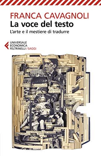 La voce del testo: L’arte e il mestiere di tradurre