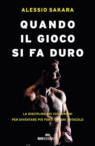 Quando il gioco si fa duro. La disciplina dei centurioni per diventare più forti di ogni ostacolo