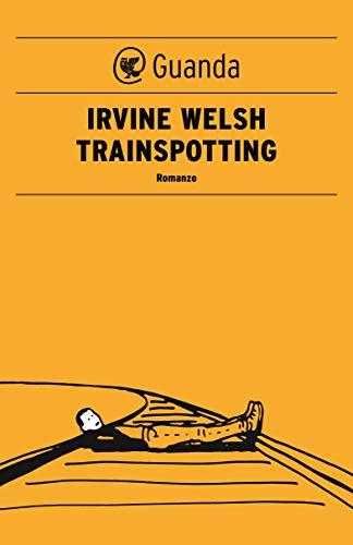 Trainspotting - Edizione italiana (Trilogia di Trainspotting Vol. 2)