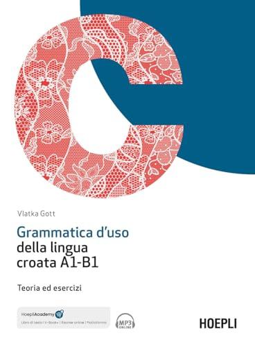 Grammatica d'uso della lingua croata A1-B1. Teoria ed esercizi. Con ebook. Con espansione online. Con File audio online