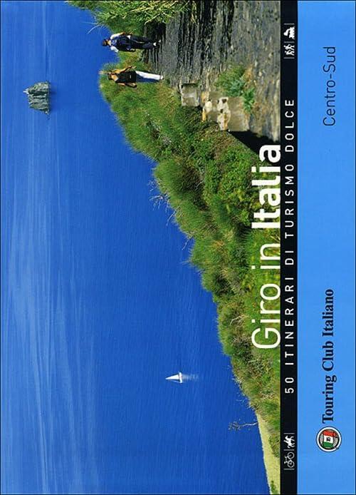 Giro in Italia. 50 itinerari di turismo dolce. Centro-Sud (Vol. 2)