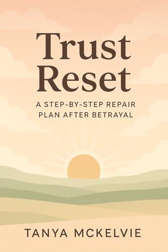Trust Reset: A step-by-step repair plan after betrayal (English Edition)