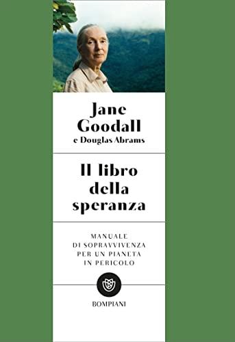 Il libro della speranza: Manuale di sopravvivenza per un pianeta in pericolo