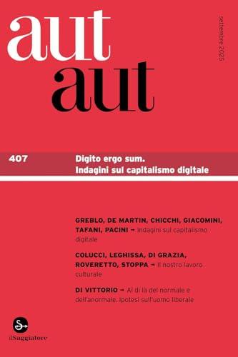 Aut aut. Digito ergo sum (Vol. 407)