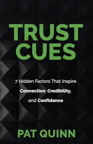 Trust Cues: 7 Hidden Factors That Inspire Connection, Credibility, and Confidence (English Edition)