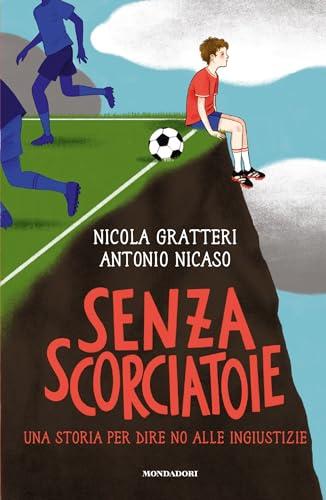 Senza scorciatoie: Una storia per dire no alle ingiustizie