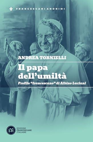 Il papa dell'umiltà. Profilo «francescano» di Albino Luciani