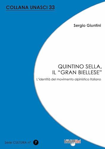 Quintino Sella, il «grand biellese». L'identità del movimento alpinistico italiano