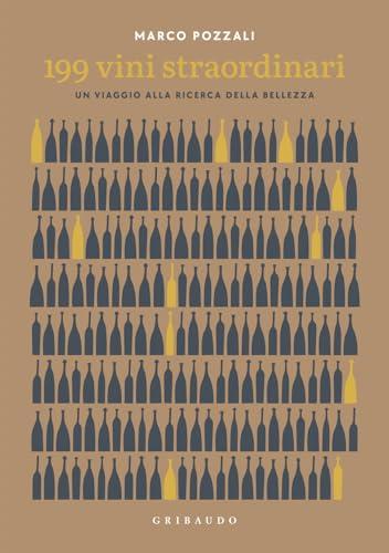 199 vini straordinari. Un viaggio alla ricerca della bellezza