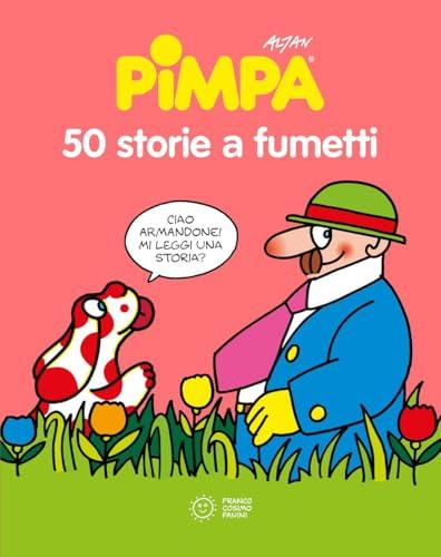 50 storie a fumetti di Pimpa. Nuova ediz.