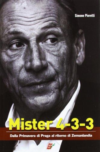 Mister 4-3-3. Dalla Primavera di Praga a Zemanlandia