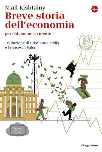 Breve storia dell'economia: per chi non ne sa niente (La piccola cultura)