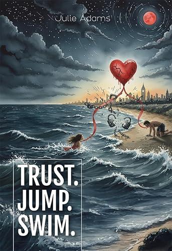 Trust. Jump. Swim. (English Edition)