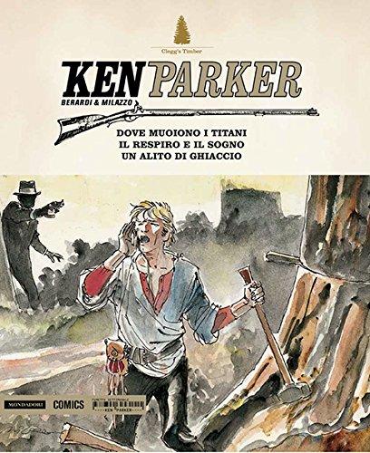 Dove muoiono i titani-Un respiro e il sogno-Un alito di ghiaccio. Ken parker (Vol. 31)