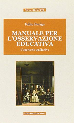 Manuale per l'osservazione educativa. L'approccio qualitativo