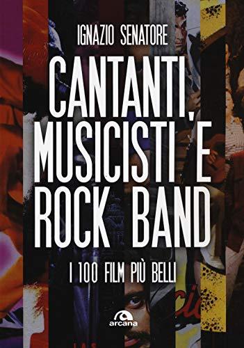 Cantanti, musicisti e rock band: I 100 film più belli
