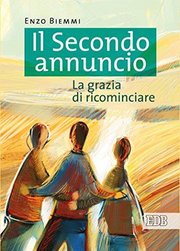 Il Secondo annuncio: La grazia di ricominciare (Itinerari di fede)